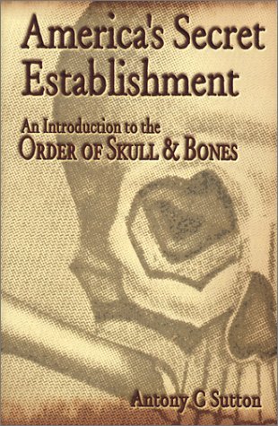 Americas Secret Establishment: An Introduction to the Order of Skull  Bones Sutton, Antony C