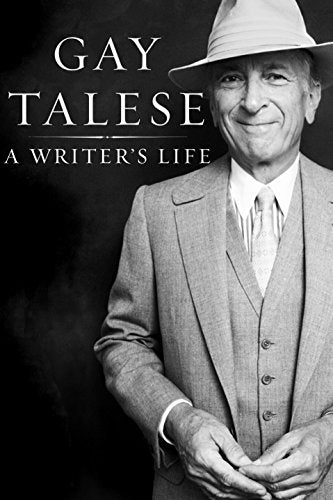 A Writers Life Talese, Gay