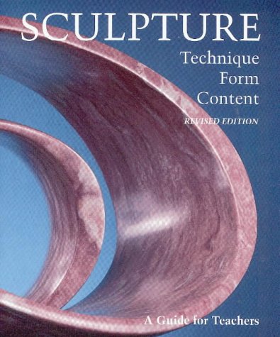 Sculpture: Technique, Form, Content, Revised Edition used book depot