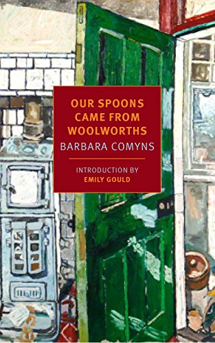 Our Spoons Came from Woolworths [Paperback] Comyns, Barbara and Gould, Emily