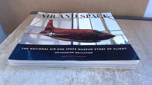 Air and Space: The National Air and Space Museum Story of Flight