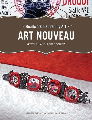 Beadwork Inspired by Art: Art Nouveau Jewelry and Accessories Campbell, Jean and Durant, Judith