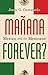 Manana Forever?: Mexico and the Mexicans Castaeda, Jorge G