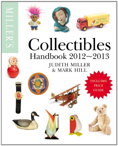 Millers Collectibles Handbook 20122013 Millers Collectibles Price Guide Miller, Judith and Hill, Mark