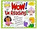 Wow Im Reading: Fun Activities to Make Reading Happen Williamson Little Hands Series Hauser, Jill Frankel