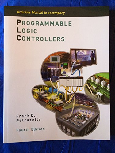 Activities Manual to accompany Programmable Logic Controllers Petruzella, Frank