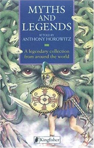 Myths and Legends Story Library Horowitz, Anthony and Mosley, Francis