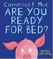 Cornelius P. Mud, Are You Ready for Bed? used book depot