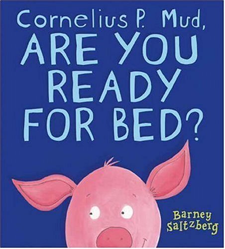 Cornelius P. Mud, Are You Ready for Bed? used book depot