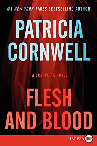 Flesh and Blood: A Scarpetta Novel Kay Scarpetta Series, 22 [Paperback] Cornwell, Patricia