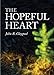 The Hopeful Heart [Hardcover] Claypool, John R