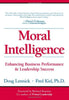 Moral Intelligence: Enhancing Business Performance and Leadership Success Lennick, Doug and Kiel, Fred