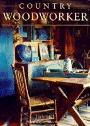 Country Woodworker [Hardcover] Jack Hill