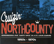 Cruizin' North County, Remembering our Happy Days in a St. Louis Suburb, 1950s to 1970s used book depot