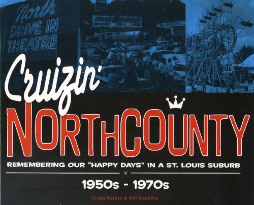 Cruizin' North County, Remembering our Happy Days in a St. Louis Suburb, 1950s to 1970s used book depot