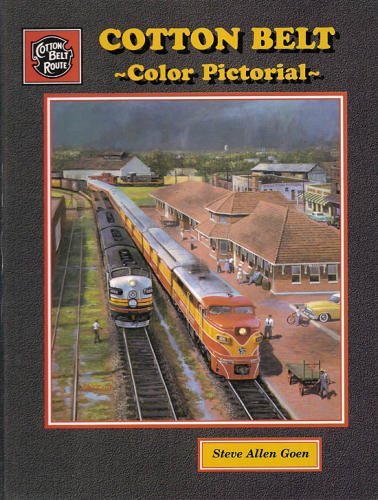 Cotton Belt Color Pictorial [Hardcover] Steve Allen Goen