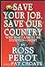 Save Your Job, Save Our Country Perot, Ross