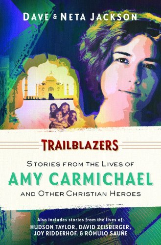 Trailblazers: Featuring Amy Carmichael and Other Christian Heroes [Paperback] Jackson, Dave and Jackson, Neta