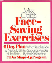 Miss Craig's Face-Saving Exercises; A 6-Day Plan Which Teaches You How to Naturally Lift the Sagging Muscles of the Face used book depot