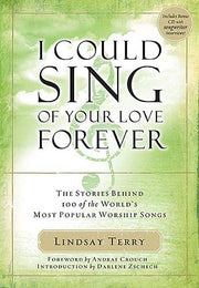 I Could Sing of Your Love Forever