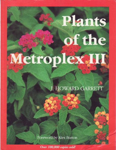 Plants of the Metroplex III Garrett, J Howard