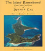 The Island Remembered Great Food  Good Times At Spanish Cay a Private Bahama Paradise [Paperback] Burk Murchison