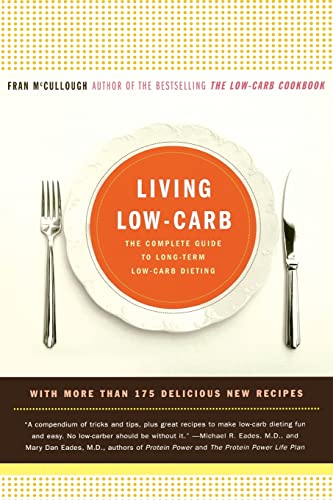Living LowCarb: The Complete Guide to Long Term LowCarb Dieting [Paperback] McCullough, Fran