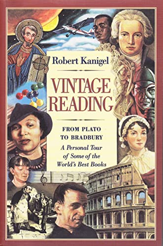 Vintage Reading: From Plato to Bradbury: a Personal Tour of Some of the Worlds Best Books [Paperback] Kanigel, Robert