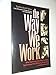 The Way We Work: What You Know about Working Styles Can Increase Your Efficiency, Productivity and Job Satisfaction Tobias, Cynthia Ulrich