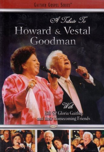 A Tribute to Howard and Vestal Goodman - With Bill & Gloria Gaither and Their Homecoming Friends used book depot
