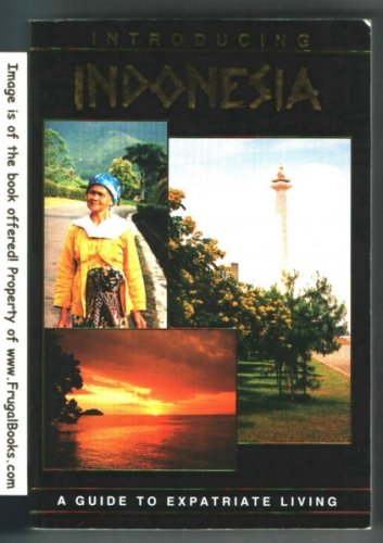 Introducing Indonesia : A Guide to Expatriate Living