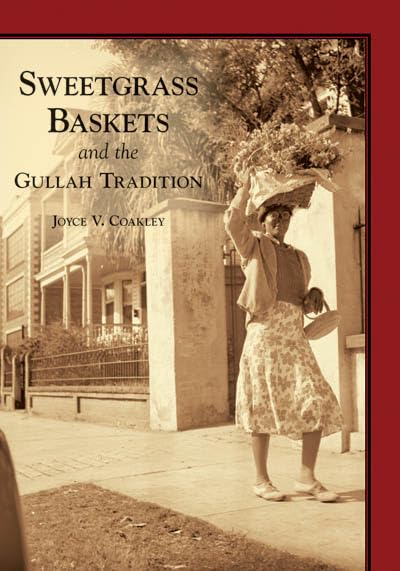 Sweetgrass Baskets and the Gullah Tradition (SC) (Images of America) used book depot