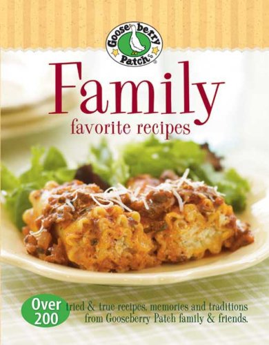 Gooseberry Patch: Family Favorite Recipes: Over 200 Tried and True Recipes, Memories and Traditions from Gooseberry Patch Family & Friends used book depot