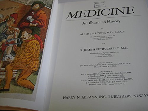 Medicine: An illustrated history Albert S Lyons and R Joseph Petrucelli