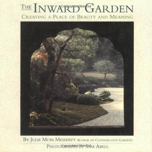 The Inward Garden: Creating a Place of Beauty and Meaning used book depot
