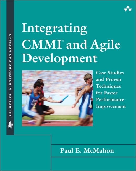 Integrating CMMI and Agile Development: Case Studies and Proven Techniques for Faster Performance Improvement (SEI Series in Software Engineering) used book depot