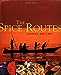 The Spice Routes: Recipes and Lore Chris Caldicott and Carolyn Caldicott