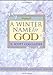 A Winter Name for God: Reflections For The Christmas Season Colglazier, R Scott