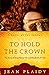 To Hold the Crown: The Story of King Henry VII and Elizabeth of York A Novel of the Tudors [Paperback] Plaidy, Jean
