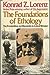 The Foundations of Ethology: The Principal Ideas and Discoveries in Animal Behavior A Touchstone book Lorenz, Konrad Z