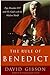 The Rule of Benedict: Pope Benedict XVI and His Battle with the Modern World Gibson, David