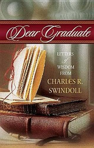 Dear Graduate Swindoll, Charles R