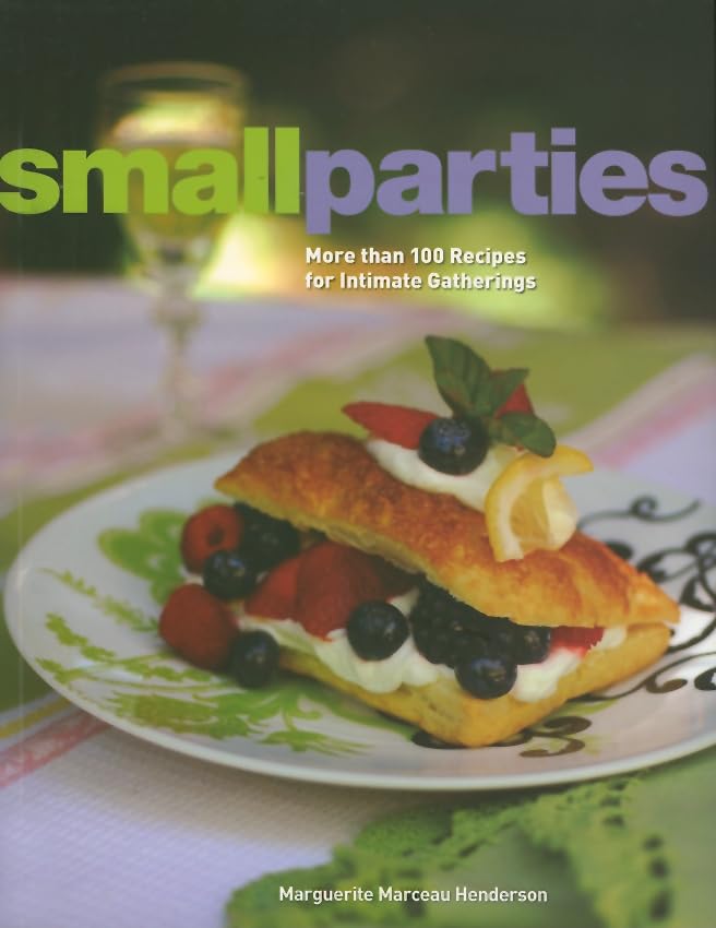 Small Parties: More than 100 Recipes for Intimate Gatherings used book depot