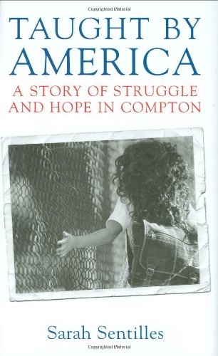 Taught By America: A Story Of Struggle And Hope In Compton Sentilles, Sarah