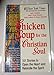 Chicken Soup for the Christian Soul Chicken Soup for the Soul Book Club edition by Canfield, Jack; Hansen, Mark Victor; Aubery, Patty; Autio, N published by Health Communications Hardcover [Paperback] Jack Canfield