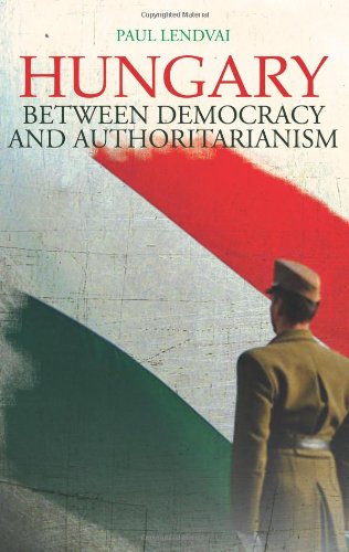 Hungary: Between Democracy and Authoritarianism (Columbia/Hurst) used book depot