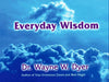 Everyday Wisdom Dyer, Wayne W