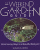 The Weekend Garden Guide: Work-Saving Ways to a Beautiful Backyard