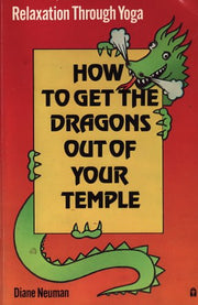 How to get the dragons out of your temple: [relaxation through yoga] used book depot