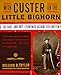 With Custer on the Little Bighorn: The Firstand Only Eyewitness Account Ever Written Taylor, William O and Martin, Greg